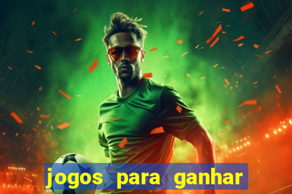 jogos para ganhar dinheiro sem aposta